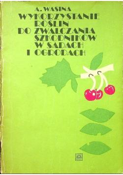 Wykorzystanie roślin do zwalczania szkodników w sadach i ogrodach