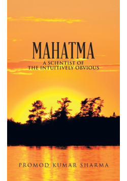 Mahatma a Scientist of the Intuitively Obvious