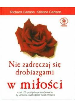 Nie zadręczaj się drobiazgami w miłości