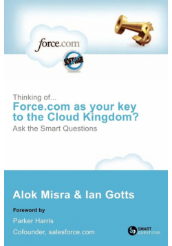Thinking Of... Force.com as Your Key to the Cloud Kingdom? Ask the Smart Questions