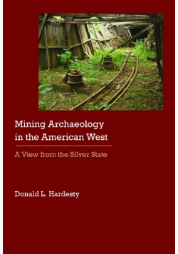 Mining Archaeology in the Americam West A view from the silver state