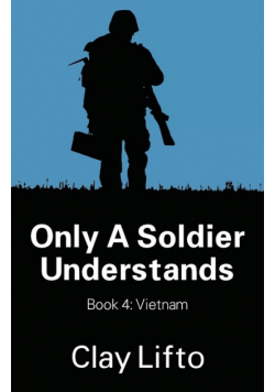 Only a Soldier Understands - Book 4
