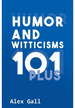 Humor and Witticisms 101 Plus