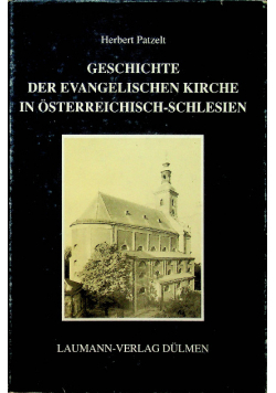 Geschichte der evangelischen kirche in osterreichisch - schlesien