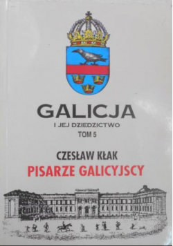 Galicja i jej dziedzictwo Pisarze galicyjscy