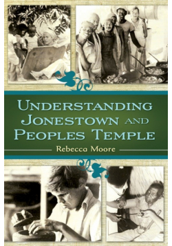 Understanding Jonestown and Peoples Temple