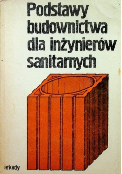 Podstawy budownictwa dla inżynierów sanitarnych