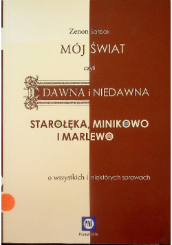 Mój świat czyli dawna i niedawna starołęka minikowo i marlewo