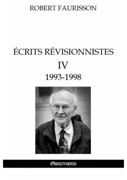Écrits révisionnistes IV - 1993 -1998