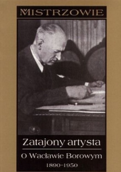 Zatajony artysta O Wacławie Borowym 1890 1950