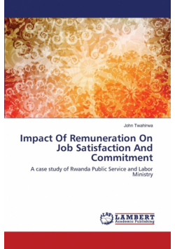 Impact Of Remuneration On Job Satisfaction And Commitment