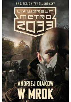 Metro 2033 Uniwersum W mrok