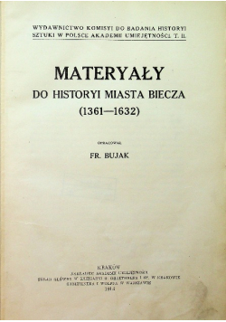 Materyały do historyi miasta Biecza 1361 - 1632 1914r
