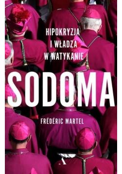 Sodoma Hipokryzja i władza w Watykanie