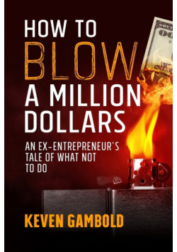 How to Blow a Million Dollars