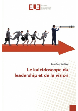 Le kaléidoscope du leadership et de la vision