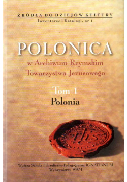 Polonica w Archiwum Rzymskim Towarzystwa Jezusowego Tom 1