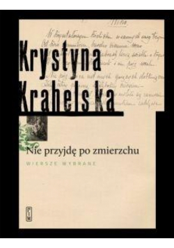 Nie przyjdę po zmierzchu. Wybór wiersz