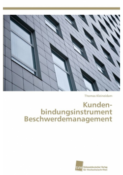 Kunden­bindungsinstrument Beschwerdemanagement