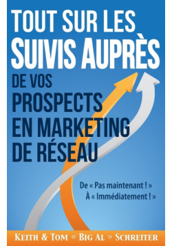 Tout Sur les Suivis Auprès de Vos Prospects en Marketing de Réseau