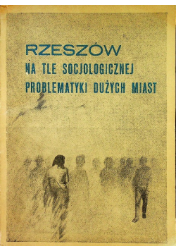 Rzeszów Na Tle Socjologicznej Problematyki Dużych