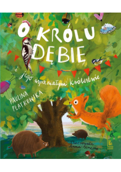 O królu dębie i jego wspaniałym królestwie