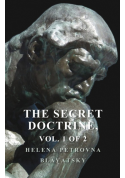The Secret Doctrine - The Synthesis of Science, Religion, and Philosophy - Volume I. Cosmogenesis, Section II.