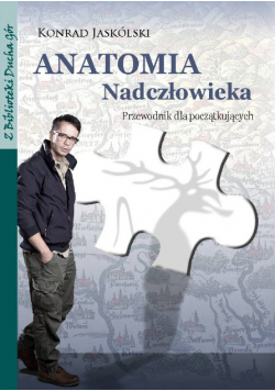 Anatomia Nadczłowieka wersja kieszonkowa