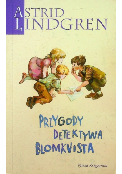 Astrid Lindgren. Przygody detektywa Blomkvista