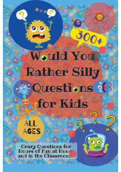 Would You Rather Silly Questions for Kids