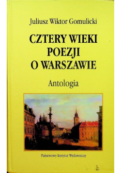 Cztery wieki poezji o Warszawie