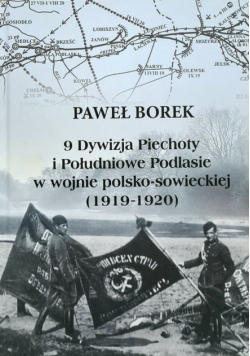 9 Dywizja Piechoty i Południowe Podlasie w wojnie polsko-sowieckiej (1919-1920)