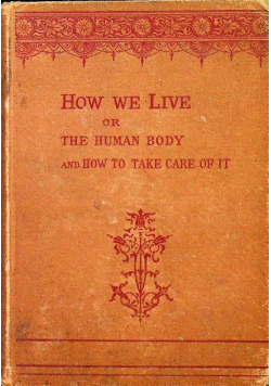 How we live or the human body 1885 r.