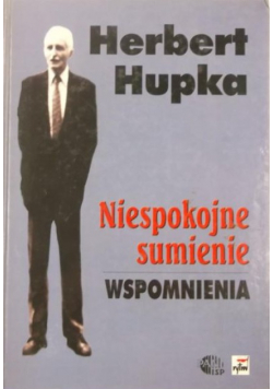Niespokojne sumienie. Wspomnienia