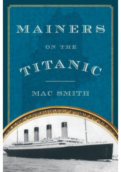 Mainers on the Titanic