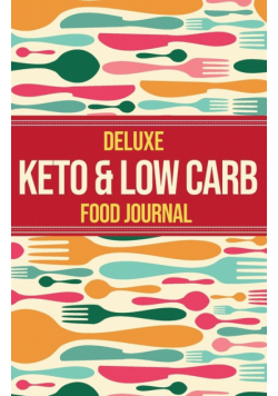 Deluxe Keto & Low Carb Food Journal 2020