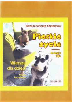 Pieskie życie. Wiersze dla dzieci, dwujęzyczne