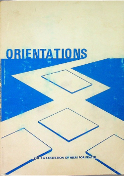 Orientations Vol I A collection of helps for prayer