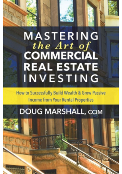 Mastering the Art of Commercial Real Estate Investing
