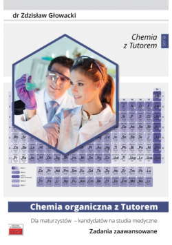 Chemia organiczna z Tutorem dla maturzystów - kandydatów na studia medyczne