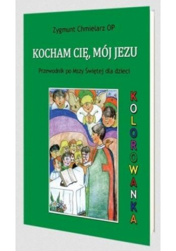 Kocham Cię, mój Jezu