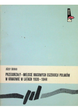 Przegrzały mijsce masowych egzekucji Polaków w Krakowie w latach 1939 1944