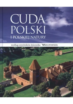 Cuda Polski i Polskiej Natury
