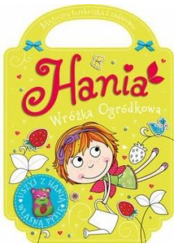 Hania ogródkowa wróżka. Zaczarowana torebeczka