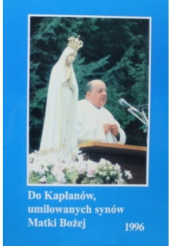 Do Kapłanów umiłowanych synów Matki Bożej