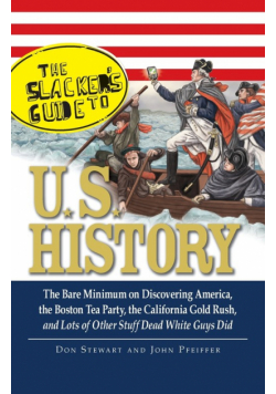 The Slackers Guide to U.S. History