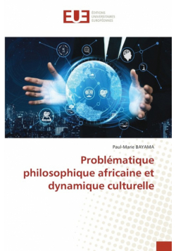 Problématique philosophique africaine et dynamique culturelle