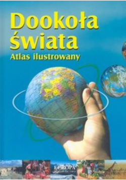Dookoła świata Atlas ilustrowany