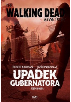 The Walking Dead Żywe Trupy Upadek Gubernatora