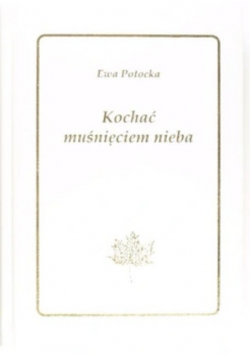 Kochać muśnięciem nieba